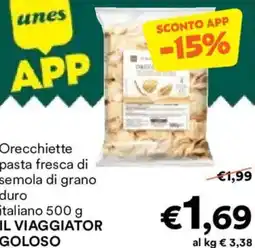 Unes Orecchiette pasta fresca di semola di grano duro italiano IL VIAGGIATOR GOLOSO offerta