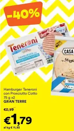 Unes Hamburger Teneroni con Prosciutto Cotto GRAN TERRE offerta