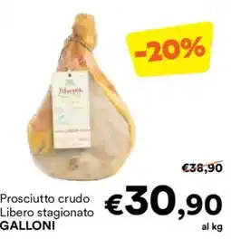 Unes Prosciutto crudo Libero stagionato GALLONI offerta