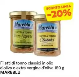 Unes Filetti di tonno classici in olio d'oliva o extra vergine d'oliva MAREBLU offerta