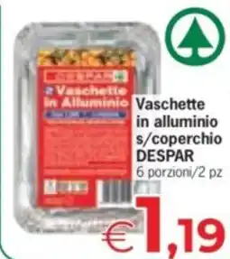 Despar Vaschette in Alluminio Vaschette in alluminio s/coperchio DESPAR offerta