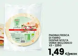Interspar Piadina fresca di farro despar scelta verde biologico x3 offerta