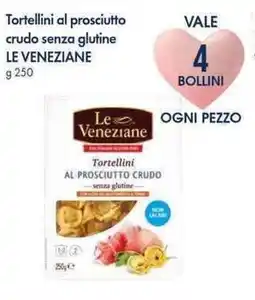 Famila Superstore Tortellini al prosciutto crudo senza glutine LE VENEZIANE offerta