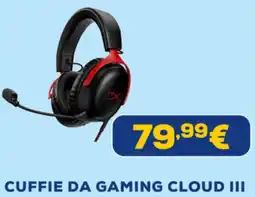 Euronics Hyperx cuffie da gaming cloud III offerta