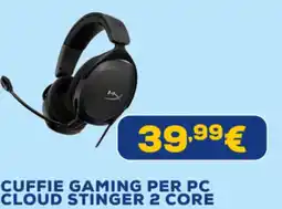 Euronics Hyperx cuffie gaming per pc cloud stinger 2 core offerta