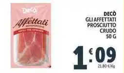 Deco Supermercati Decò gli affettati prosciutto crudo offerta