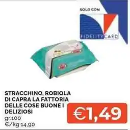Mercatò Stracchino, robiola di capra la fattoria delle cose buonei deliziosi offerta