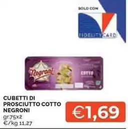 Mercatò Cubetti di prosciutto cotto NEGRONI offerta