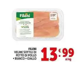 Deco Supermercati Fileni veline sottili di petto di pollo, bianco, giallo offerta