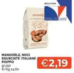 Mercatò Mandorle, noci sgusciate italiane PIOPPO offerta