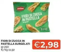 Mercatò Selex fiori di zucca in pastella surgelati offerta