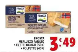 Deco Supermercati Frosta merluzzo panato,filetti dorati, polpette offerta
