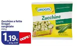 Sigma Zucchine a fette Orogel surgelate offerta