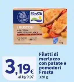 Sigma Filetti di merluzzo con patate e pomodori Frosta offerta