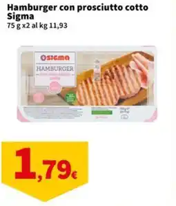 Sigma Hamburger con prosciutto cotto Sigma offerta