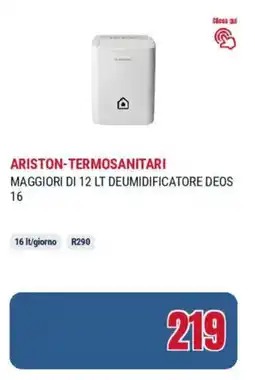 Trony Ariston-termosanitari maggiori di 12 lt deumidificatore deos 16 offerta