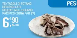 Supermercati Dok Tentacoli di totano decongelati pescati nell'oceano pacifico (zona fao 87] offerta