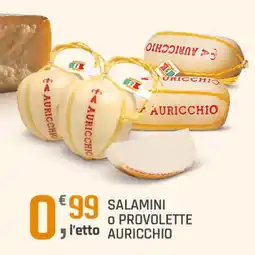 Supermercati Dok Salamini o provolette auricchio offerta