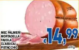 DEM Mec palmieri mortadella favola classica/ pistacchio offerta