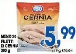 DEM Meno 30 filetti di cerna offerta