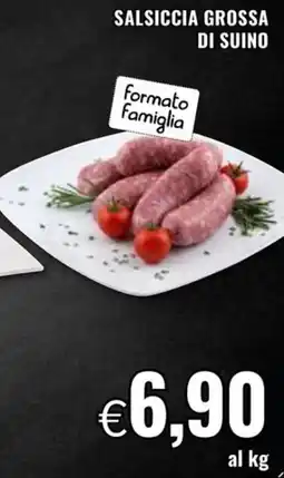Famila Salsiccia grossa di suino offerta