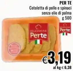 Famila PER TE Cotoletta di pollo e spinaci senza olio di palma offerta