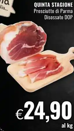 Famila QUINTA STAGIONE Prosciutto di Parma Disossato DOP offerta