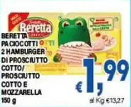 DEM Beretta pa ciocotti oft 2 hamburger di prosciutto cotto/ prosciutto cotto e mozzarella offerta