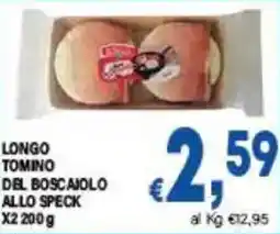 DEM Longo tomino del boscaiolo allo speck x2 offerta