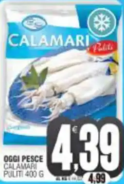 Vicino a te supermercati Oggi pesce calamari puliti offerta