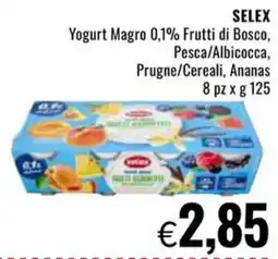 Famila SELEX Yogurt Magro 0,1% Frutti di Bosco, Pesca/Albicocca, Prugne/Cereali, Ananas offerta