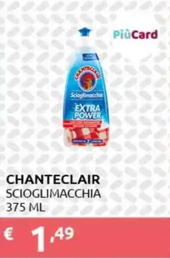 PiùMe Chanteclair scioglimacchia offerta