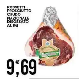 Vantaggio Cash&Carry Rossetti prosciutto crudo nazionale disossato offerta