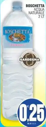 Vicino a te supermercati Boschetta acqua naturale offerta
