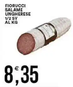 Vantaggio Cash&Carry Fiorucci salame ungherese 1/2 sv offerta
