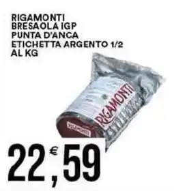 Vantaggio Cash&Carry Rigamonti bresaola igp punta d'anca etichetta argento 1/2 offerta