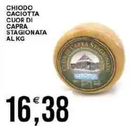 Vantaggio Cash&Carry Chiodo caciotta cuor di capra stagionata offerta
