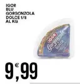 Vantaggio Cash&Carry Igor blu gorgonzola dolce 1/8 offerta