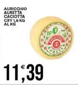 Vantaggio Cash&Carry Auricchio auretta caciotta cry offerta