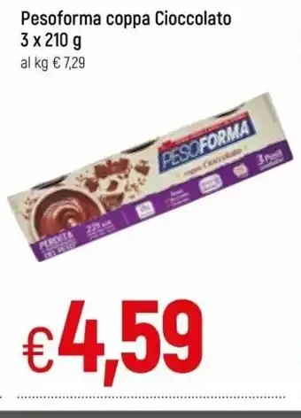 Famila Pesoforma coppa Cioccolat0 Pesoforma coppa 3 x 210g offerta