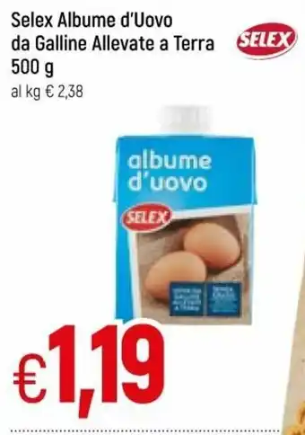 Famila Selex Albume d'Uovo da Galline Allevate a Terra 500g offerta