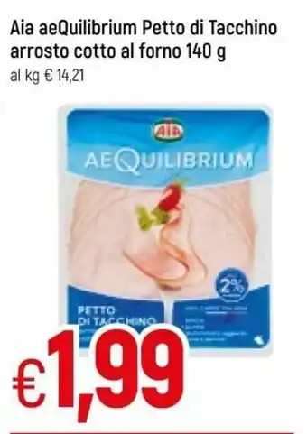 Famila Aia aeQuilibrium Petto di Tacchino arrosto cotto al forno 140g offerta