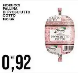 Vantaggio Cash&Carry Fiorucci pallina di prosciutto cotto offerta