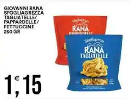 Vantaggio Cash&Carry Giovanni rana sfogliagrezza tagliatelle/ pappardelle/ fettuccine offerta