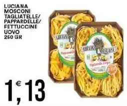 Vantaggio Cash&Carry Luciana mosconi tagliatelle/ pappardelle/ fettuccine uovo offerta