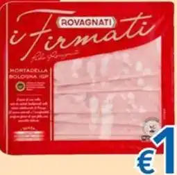Migross Superstore Mortadella bologna igp ROVAGNATI I FIRMATI offerta
