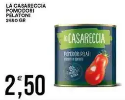 Vantaggio Cash&Carry La casareccia pomodori pelatoni offerta