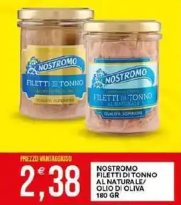 Vantaggio Cash&Carry Nostromo filetti di tonno al naturale/ olio di oliva offerta