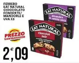 Vantaggio Cash&Carry Ferrero eat natural cioccolato fondente/ mandorle e uva x3 offerta