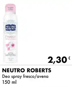 Iper Tosano NEUTRO ROBERTS Deo spray fresco/avena 150 ml offerta